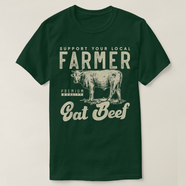 Camiseta Support your local beef cow farmer Small farm  (Diseño del anverso)