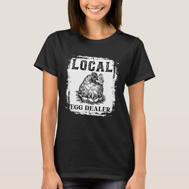 Camiseta Support Your Local Egg Dealers Farmers  Chicken    (Anverso)