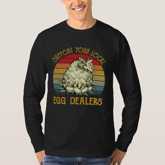 Camiseta Support Your Local Egg Dealers Farmers  Chicken    (Anverso)