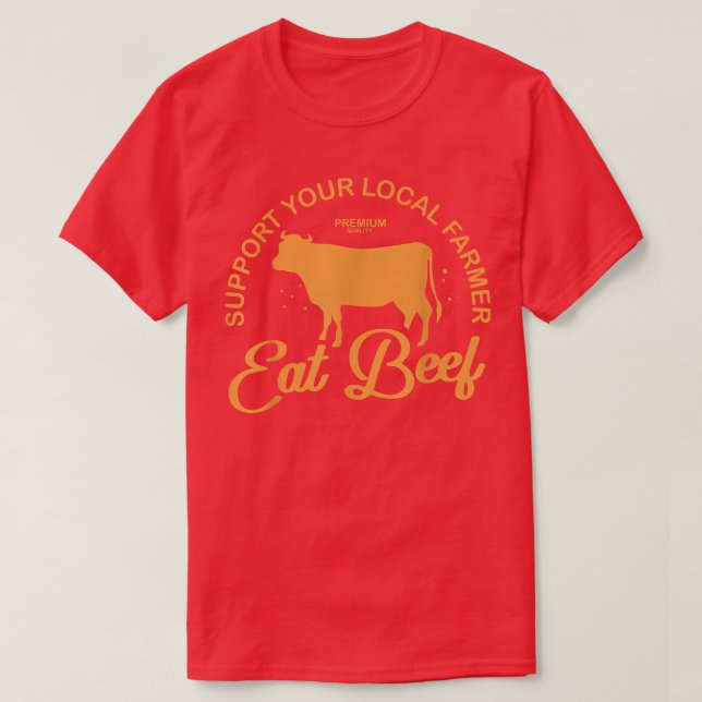 Camiseta Support Your Local Farmer Eat Beef Farming Cow Org (Diseño del anverso)