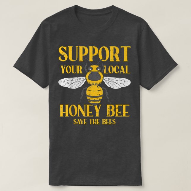 Camiseta Support Your Local Honey Bee Save Bees Beekeeping  (Diseño del anverso)