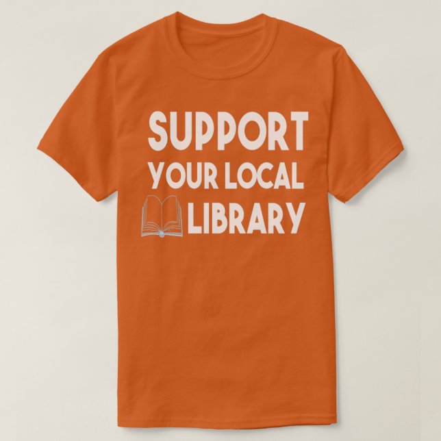 Camiseta Support Your Local Library 1 (Diseño del anverso)
