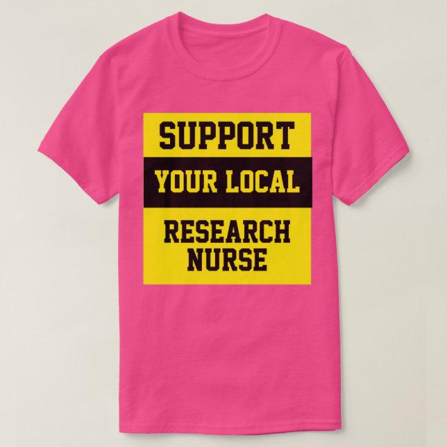 Camiseta Support Your Local Research Nurse (Diseño del anverso)