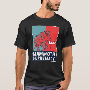 Camiseta Supremacía de mamut lana Extinct Animal Prehistori