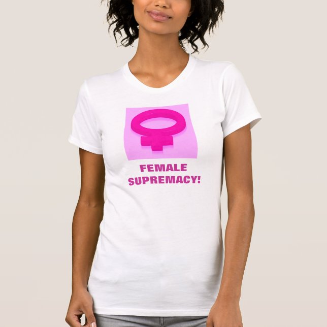 CAMISETA ¡SUPREMACÍA FEMENINA! (Anverso)