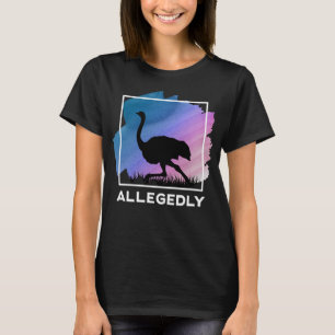 Camiseta Supuestamente Ostrich Funny Flightless Bird