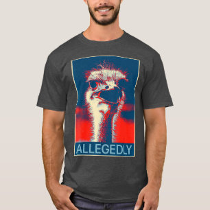 Camiseta Supuestamente Ostrich T Shirt Funny Bird Lover