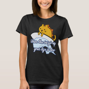 Camiseta Surf catzilla Cuando la ola está alta tu vida tamb