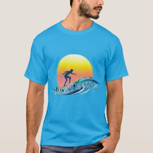 Camiseta Surf : Encuéntrame dónde están las olas.