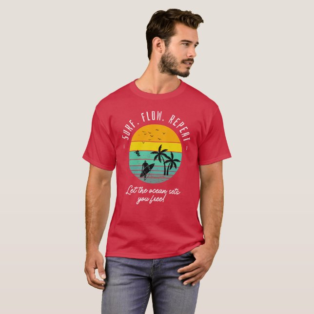 Camiseta Surf, Flow, Repetir, Let To Ocean Te Establece Gra (Anverso completo)