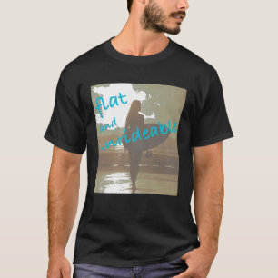 Camiseta Surf Report Flat Unrideable Shirt for Men Women 4