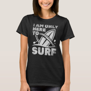 Camiseta Surf Surfing Surfing Surfing Estoy Aquí A S