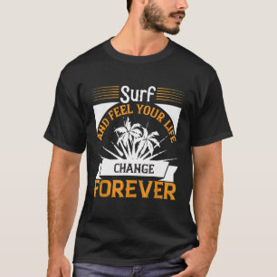 Camiseta Surf y Siente que tu vida cambia para el surf