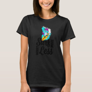 Camiseta Surfea Más Preocúpate Menos Unicornio Mujeres Ama