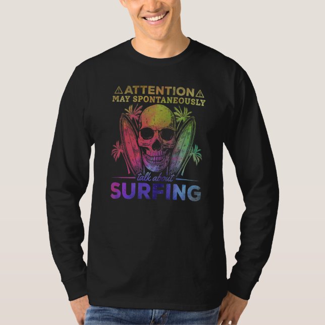 Camiseta Surfer I Attention May Spontaneously Talk About Su (Anverso)