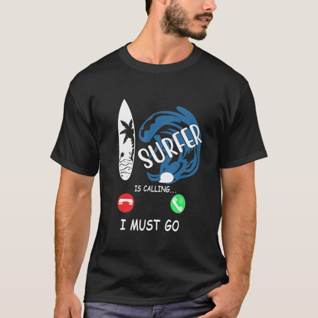 Camiseta Surfer Is Calling I Must Go (Anverso)
