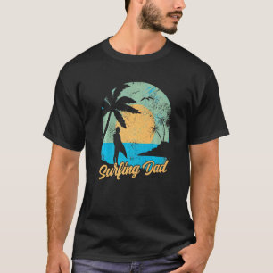Camiseta Surfing Dad Sayings Surfer Surfboard Padre D