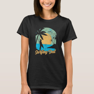 Camiseta Surfing Dad Sayings Surfer Surfboard Padre D