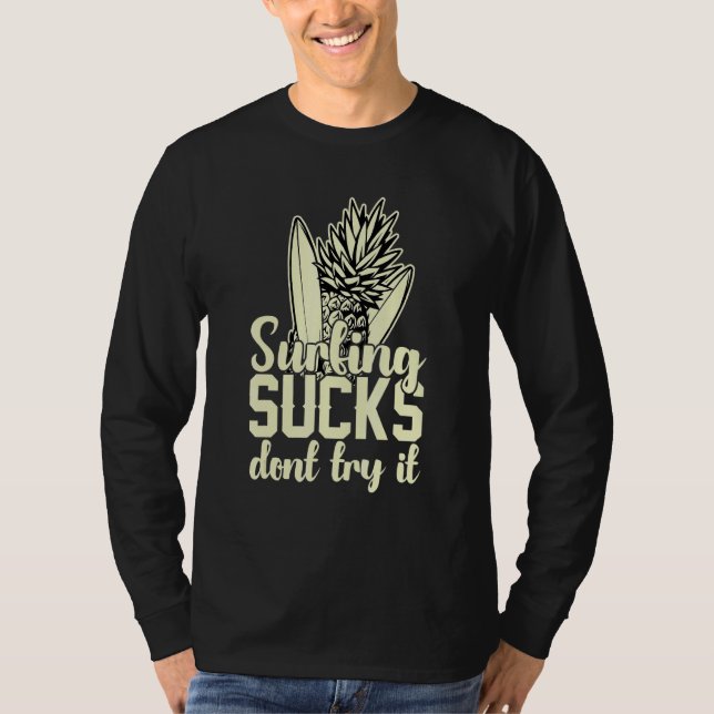 Camiseta Surfing Sucks Don't Try It Holidays Costume Holida (Anverso)