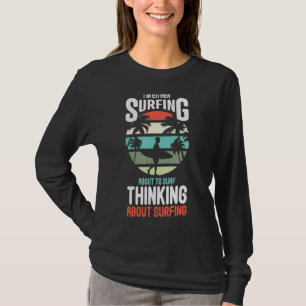 Camiseta Surfing Thinking About Surf Surfer 70s 80s Sunset
