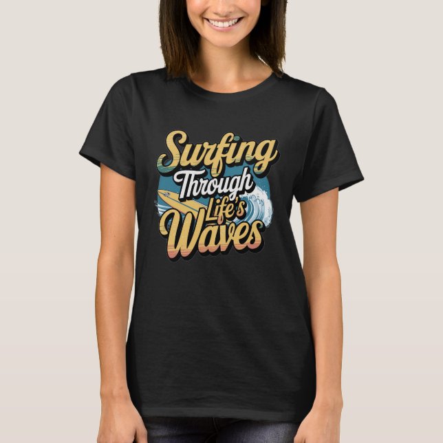 Camiseta Surfing Through Life's Waves (Anverso)