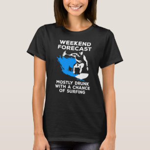 Camiseta Surfing Weekend Forecast Surfing And Bebe