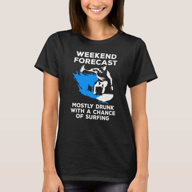 Camiseta Surfing Weekend Forecast Surfing And Bebe (Anverso)