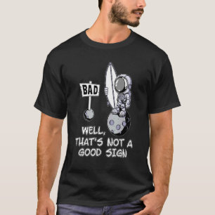 Camiseta Surfista astronauta que no es un buen Rótulo