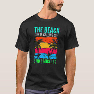 Camiseta Surfista La Playa Está Llamando Y Debo Ir A Surfin