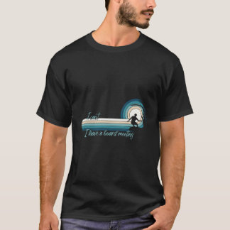 Camiseta Surfista No Puedo Tener Una Reunión De Placa Surfb