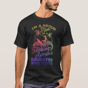 Camiseta Surfista Orgullosa Madre De Una Impresionante Hija