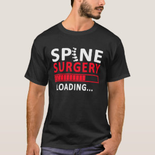 Camiseta Surgería de espina dorsal Recuperación Cargando Po