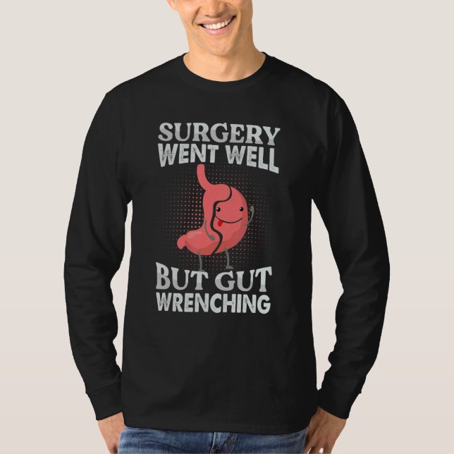 Camiseta Surgery Went Well But Gut Wrenching  Gastrectomy (Anverso)