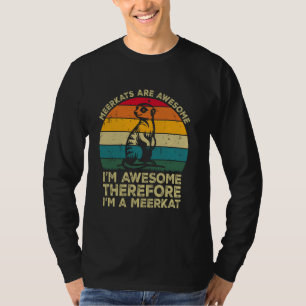 Camiseta Suricatas Son Increíbles. Soy Increíble Por lo Tan