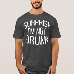 Camiseta Surprise Im Not Drunk St Patricks Day Sober  (2)