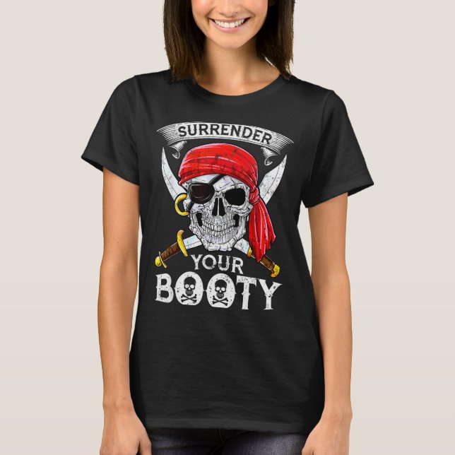 Camiseta Surrender Your Booty Rate Skull Funny Jolly Roger  (Anverso)