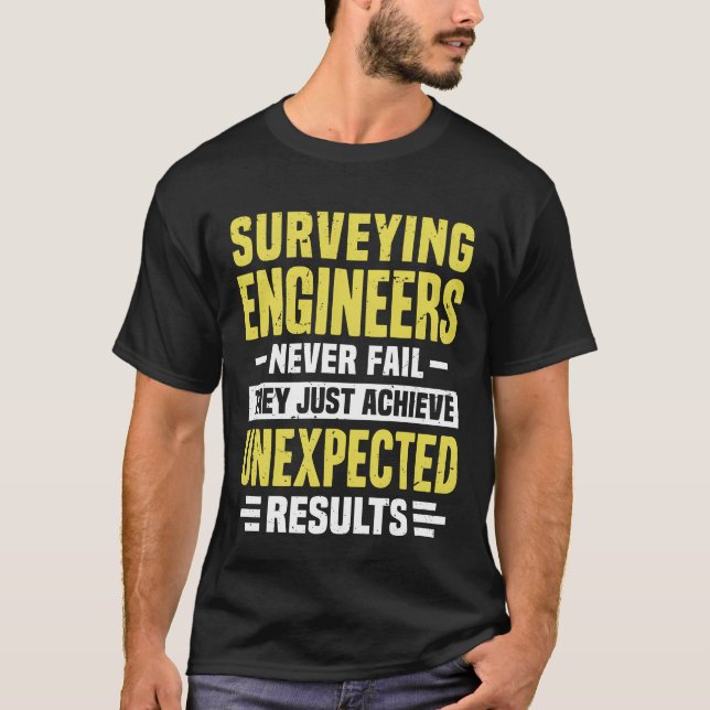 Camiseta Surveying Engineer Engineering Funny Design Never  (Anverso)