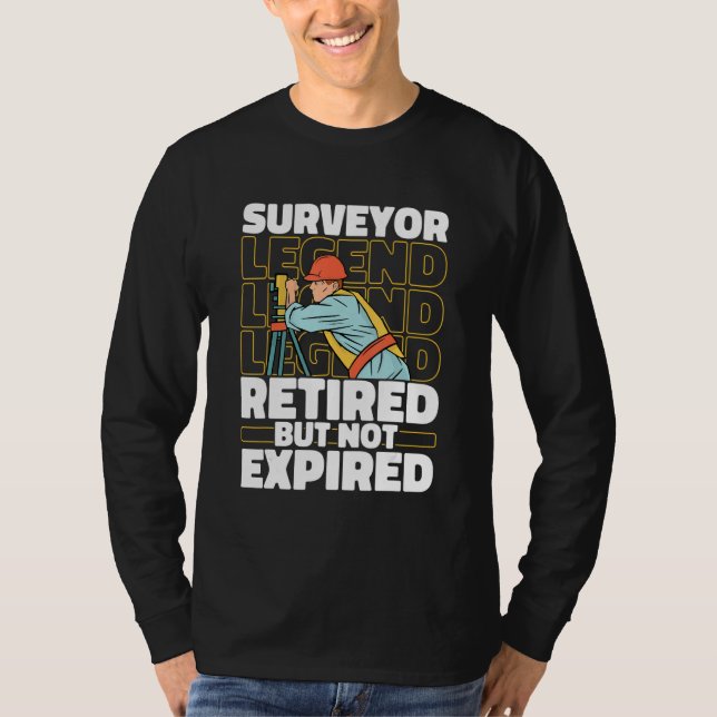 Camiseta Surveying Retired Survey   Land Surveyor (Anverso)