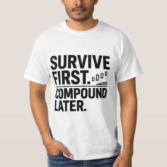 Camiseta Survive First, Compound Later — Trader Mindset Des (Anverso)