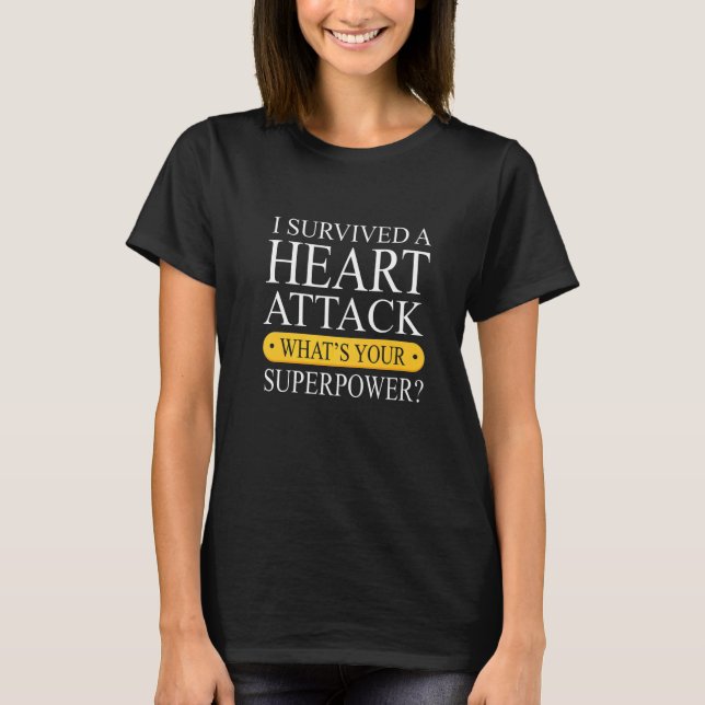 Camiseta Survived A Heart Attack  Heart Attack Survivor (Anverso)