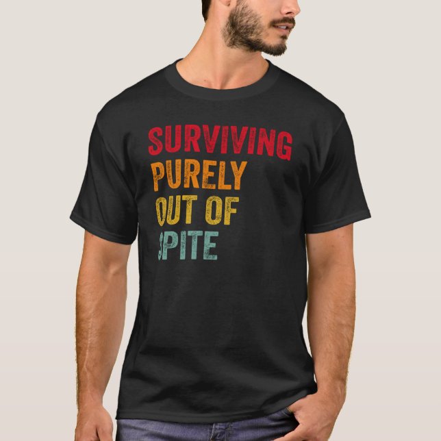Camiseta Surviving Purely Out Of Spite  4 (Anverso)