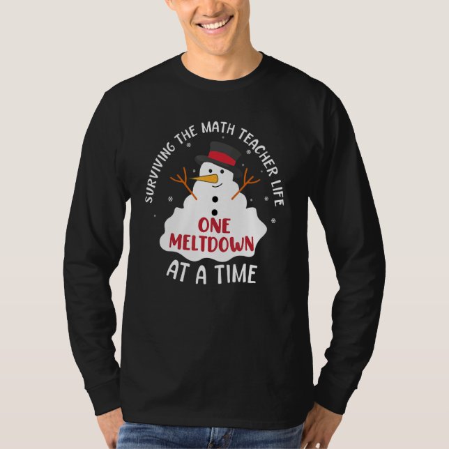 Camiseta Surviving The Math Teacher Life One Meltdown At A  (Anverso)
