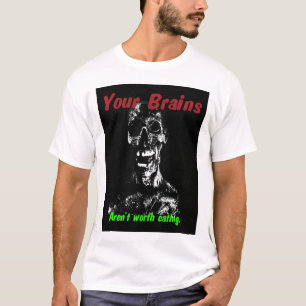 Camiseta Sus cerebros no están digno de la consumición