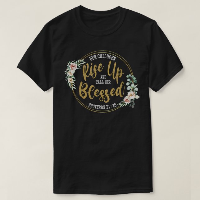 Camiseta Sus Hijos Se Levantan Y Llaman A Su Bendita Cristi (Diseño del anverso)