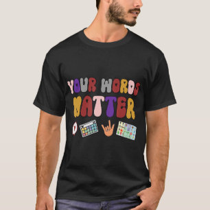 Camiseta Sus palabras importan, AAC SPED Teacher Inclusion