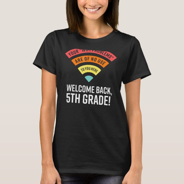 Camiseta Sus Problemas Con La Wifi No Son Útiles Aquí 5º Gr (Anverso)