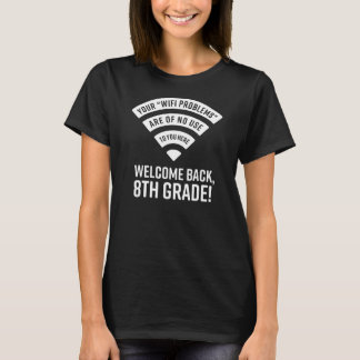 Camiseta Sus Problemas Wifi No Son Útiles Octavo Grado