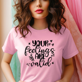 Camiseta Sus sentimientos son válidos