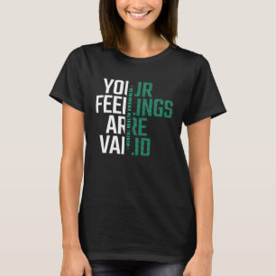 Camiseta Sus Sentimientos Son Válidos Para Concienciar Sobr