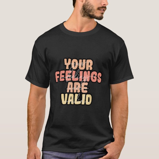 Camiseta Sus Sentimientos Son Válidos Para Concienciar Sobr (Anverso)